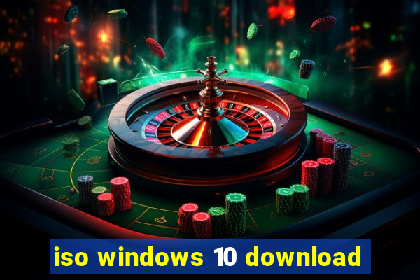 iso windows 10 download